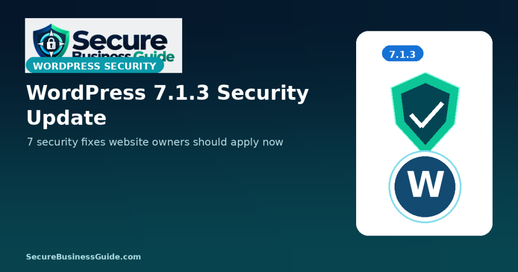 WordPress 7.1.3 security update and seven security fixes